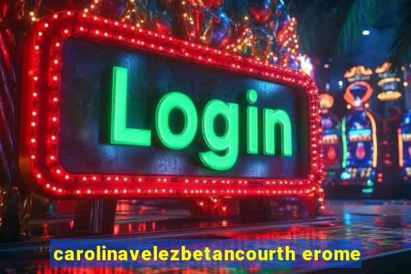 carolinavelezbetancourth erome